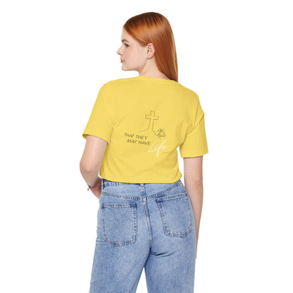 That They May Have Life Unisex Jersey Short Sleeve Tee