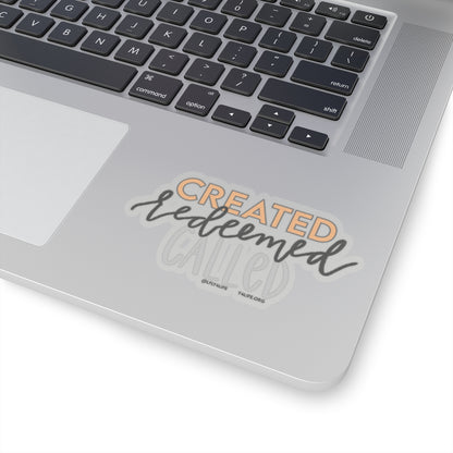 Created, Redeemed, Called Kiss-Cut Sticker