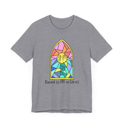 "Raised to Life in Christ" Unisex Jersey Short Sleeve Tee