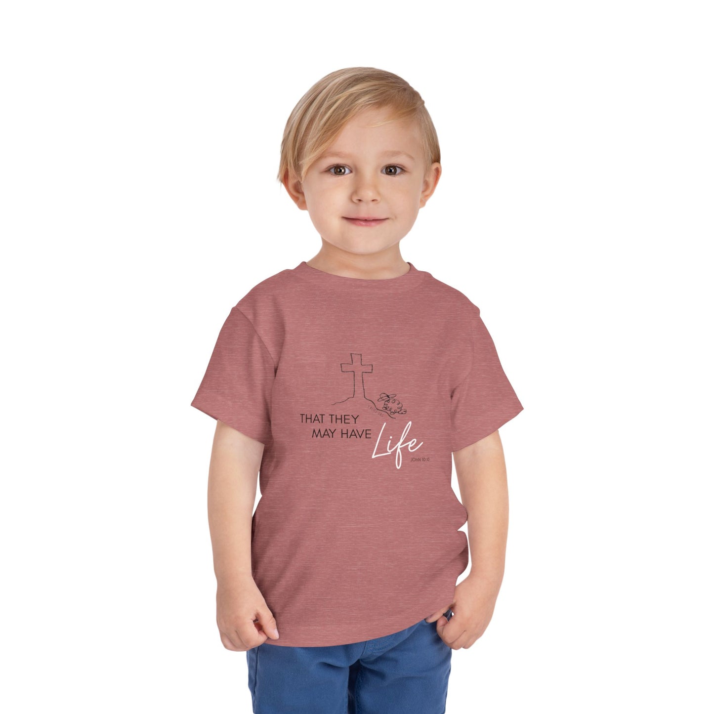 That They May Have Life Toddler Short Sleeve Tee