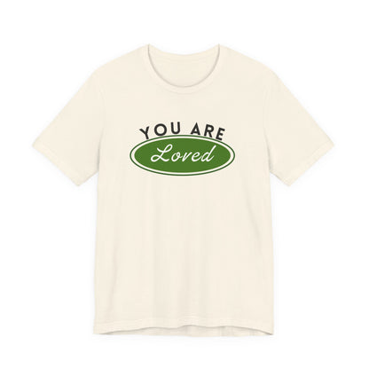 You Are Loved Short Sleeve Tee