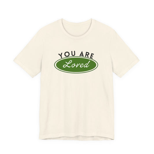You Are Loved Short Sleeve Tee