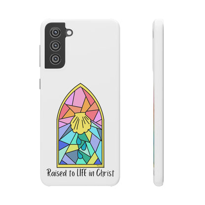 "Raised to Life in Christ" Snap Cases