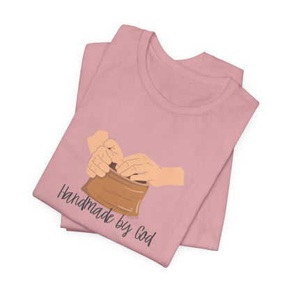 "Handmade by God" (pottery) Unisex Jersey Short Sleeve Tee