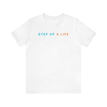 Step Up 4 Life Color Design | Unisex Jersey Short Sleeve Tee