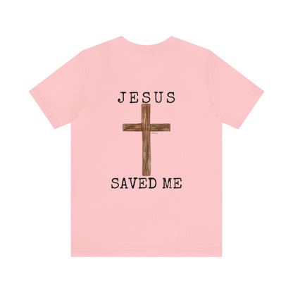 Jesus Saved Me Unisex Jersey Short Sleeve Tee