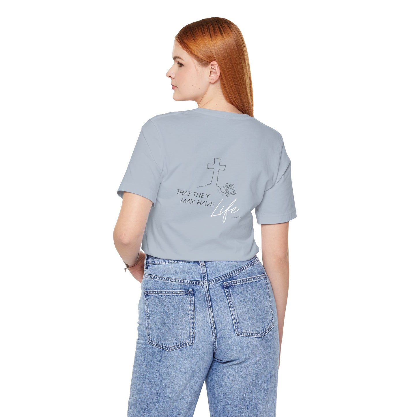 That They May Have Life Unisex Jersey Short Sleeve Tee