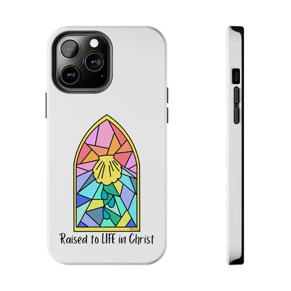 "Raised to Life in Christ" Tough Phone Cases