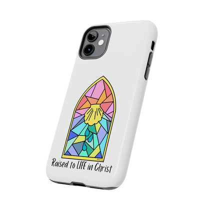 "Raised to Life in Christ" Tough Phone Cases