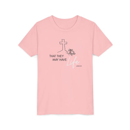 That They May Have Life Youth Short Sleeve Tee