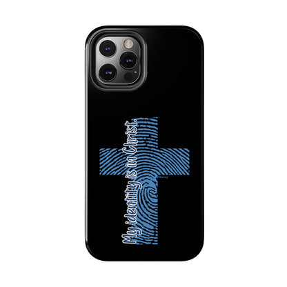 "My Identity is in Christ" Tough Phone Cases