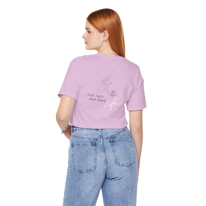 That They May Have Life Unisex Jersey Short Sleeve Tee
