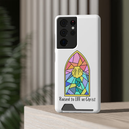 "Raised to Life in Christ" Phone Case With Card Holder