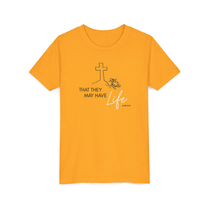 That They May Have Life Youth Short Sleeve Tee