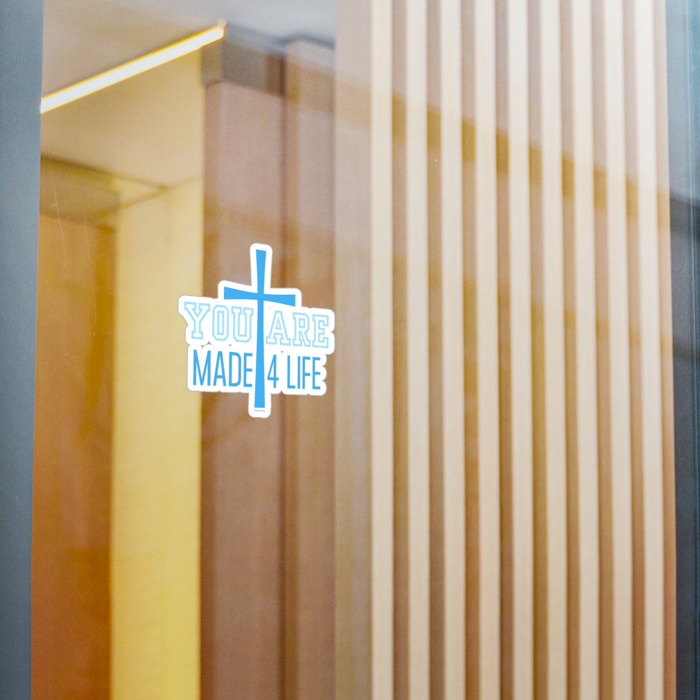 You Are Made 4 Life Light Blue Kiss-Cut Sticker