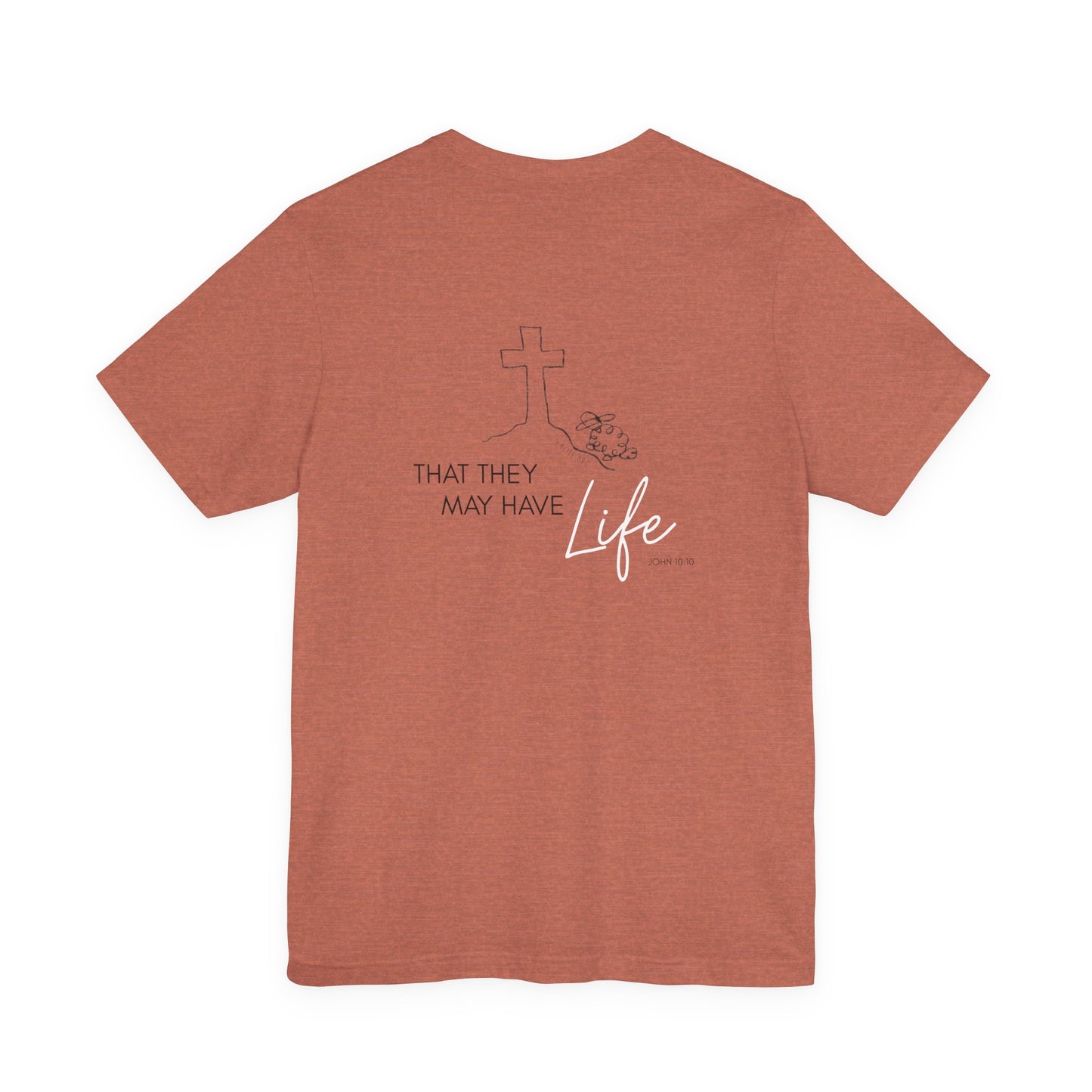 That They May Have Life Unisex Jersey Short Sleeve Tee