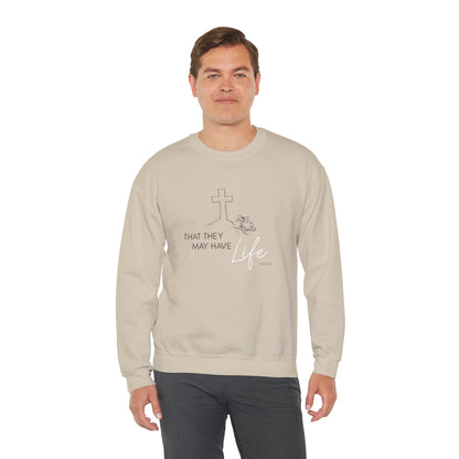 That They May Have Life Crewneck Sweatshirt