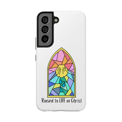 "Raised to Life in Christ" Tough Phone Cases