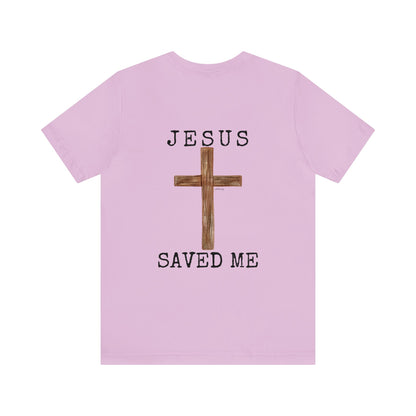 Jesus Saved Me Unisex Jersey Short Sleeve Tee