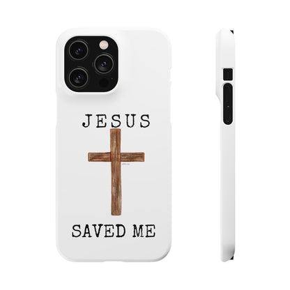 Jesus Saved Me Snap Cases