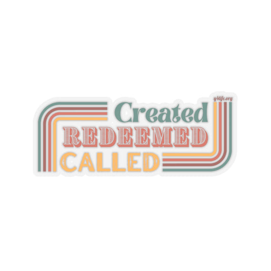 Created, Redeemed, Called Warm Kiss-Cut Sticker