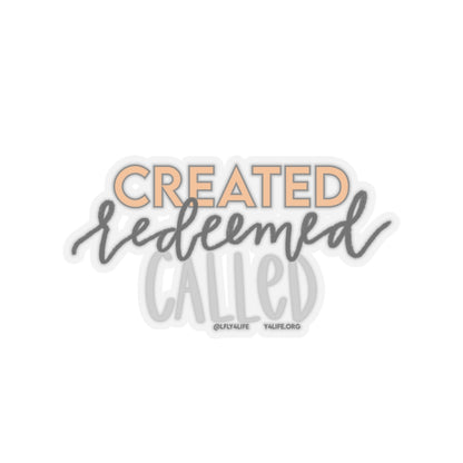 Created, Redeemed, Called Kiss-Cut Sticker