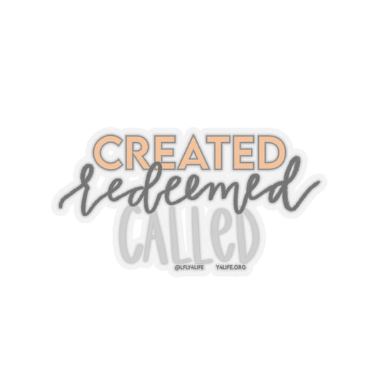 Created, Redeemed, Called Kiss-Cut Sticker