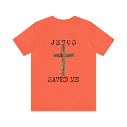 Jesus Saved Me Unisex Jersey Short Sleeve Tee