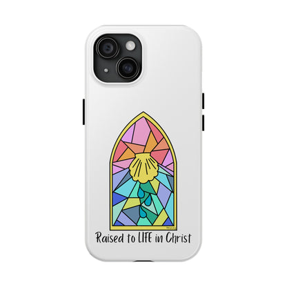 "Raised to Life in Christ" Tough Phone Cases