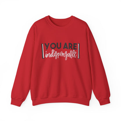 You Are Indispensable Crewneck Sweatshirt