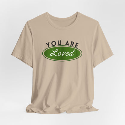 You Are Loved Short Sleeve Tee