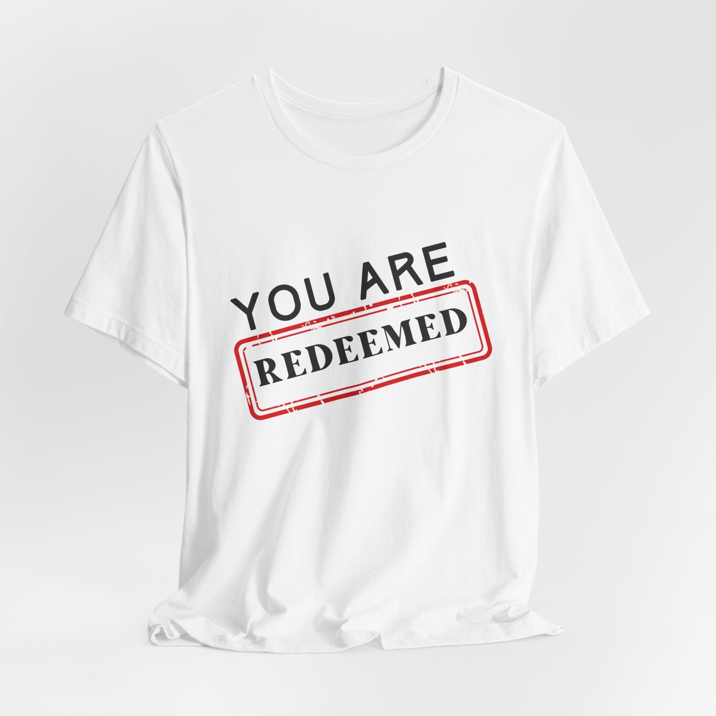 You Are Redeemed Short Sleeve Tee