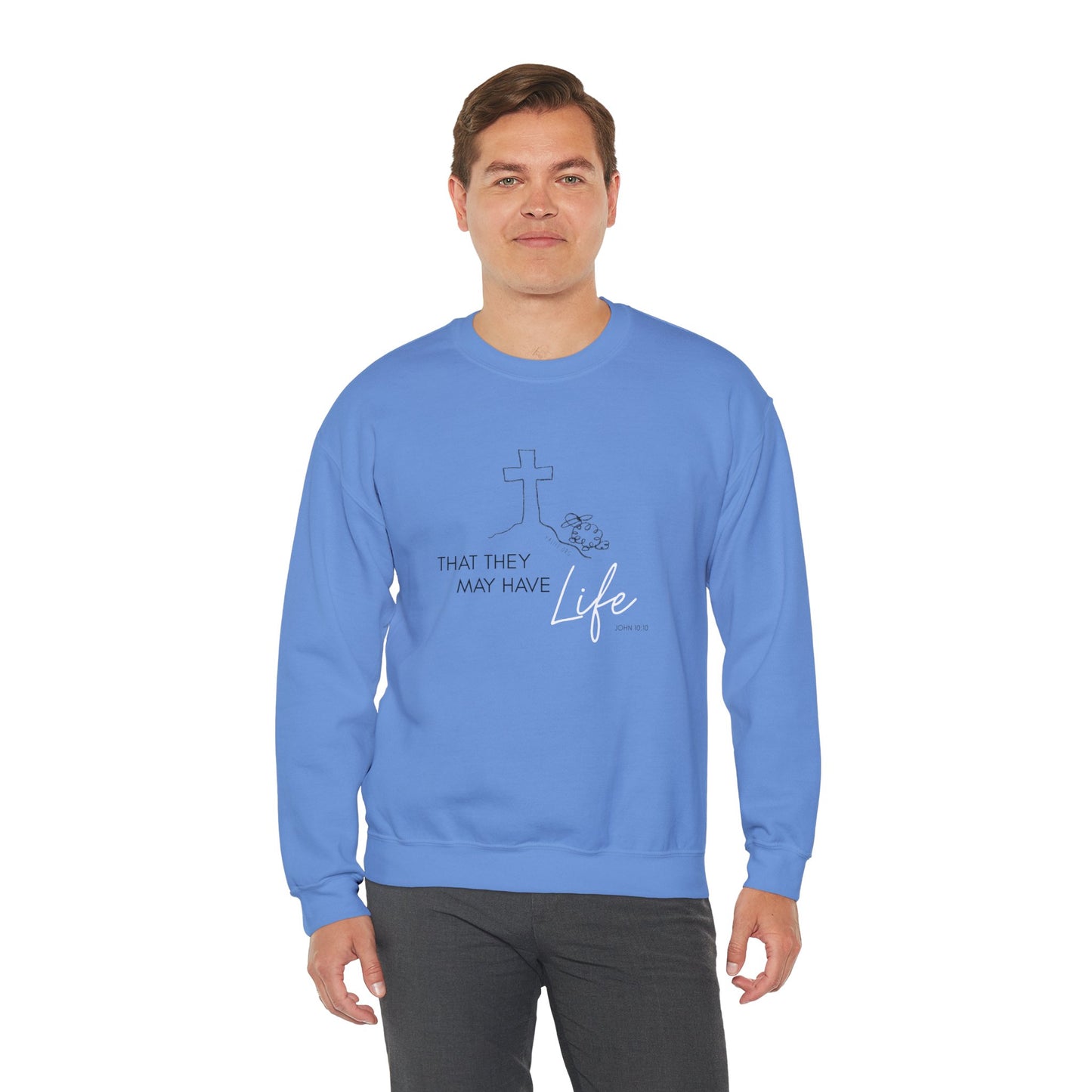 That They May Have Life Crewneck Sweatshirt