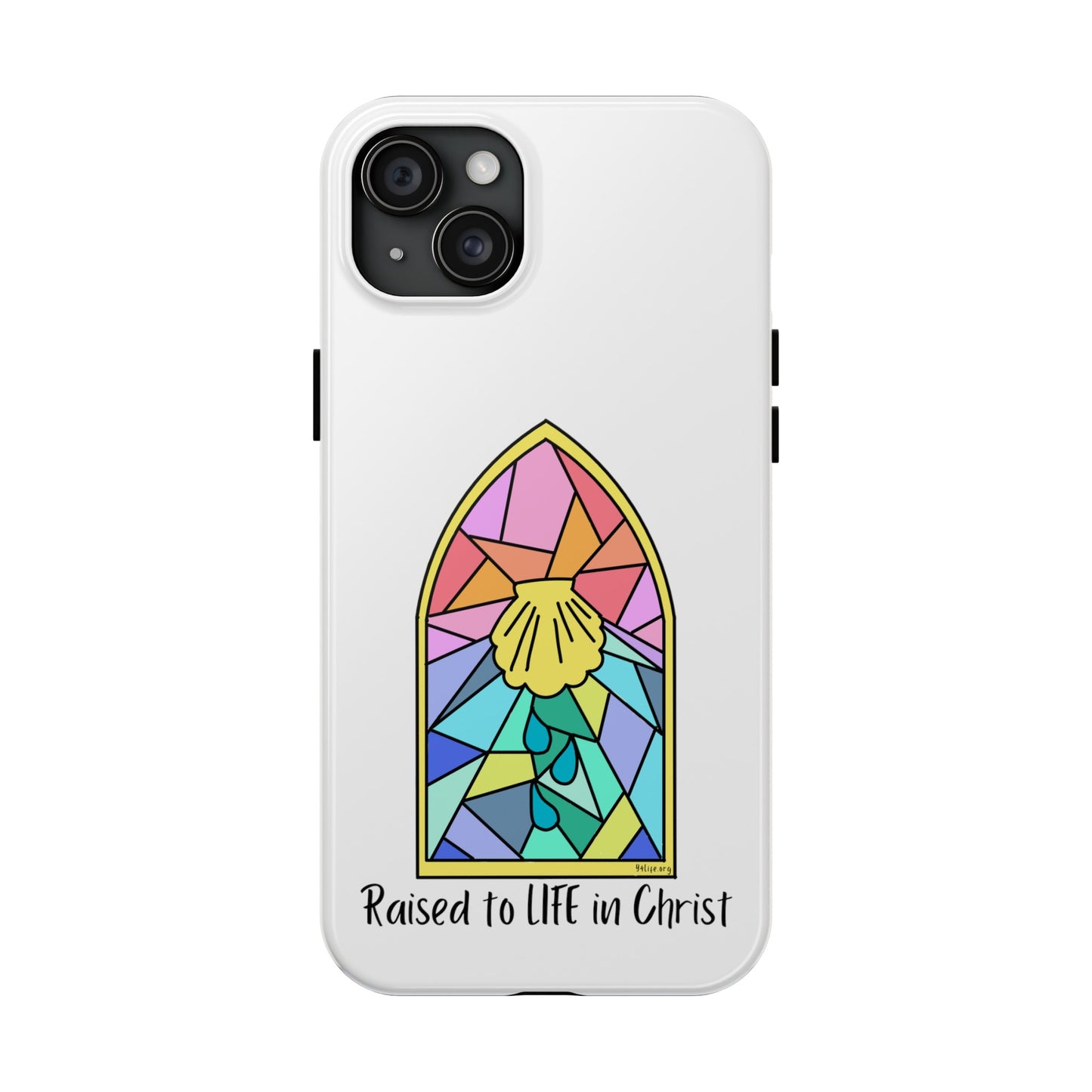 "Raised to Life in Christ" Tough Phone Cases