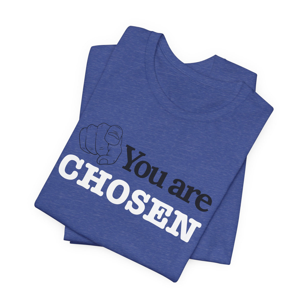 You Are Chosen Short Sleeve Tee