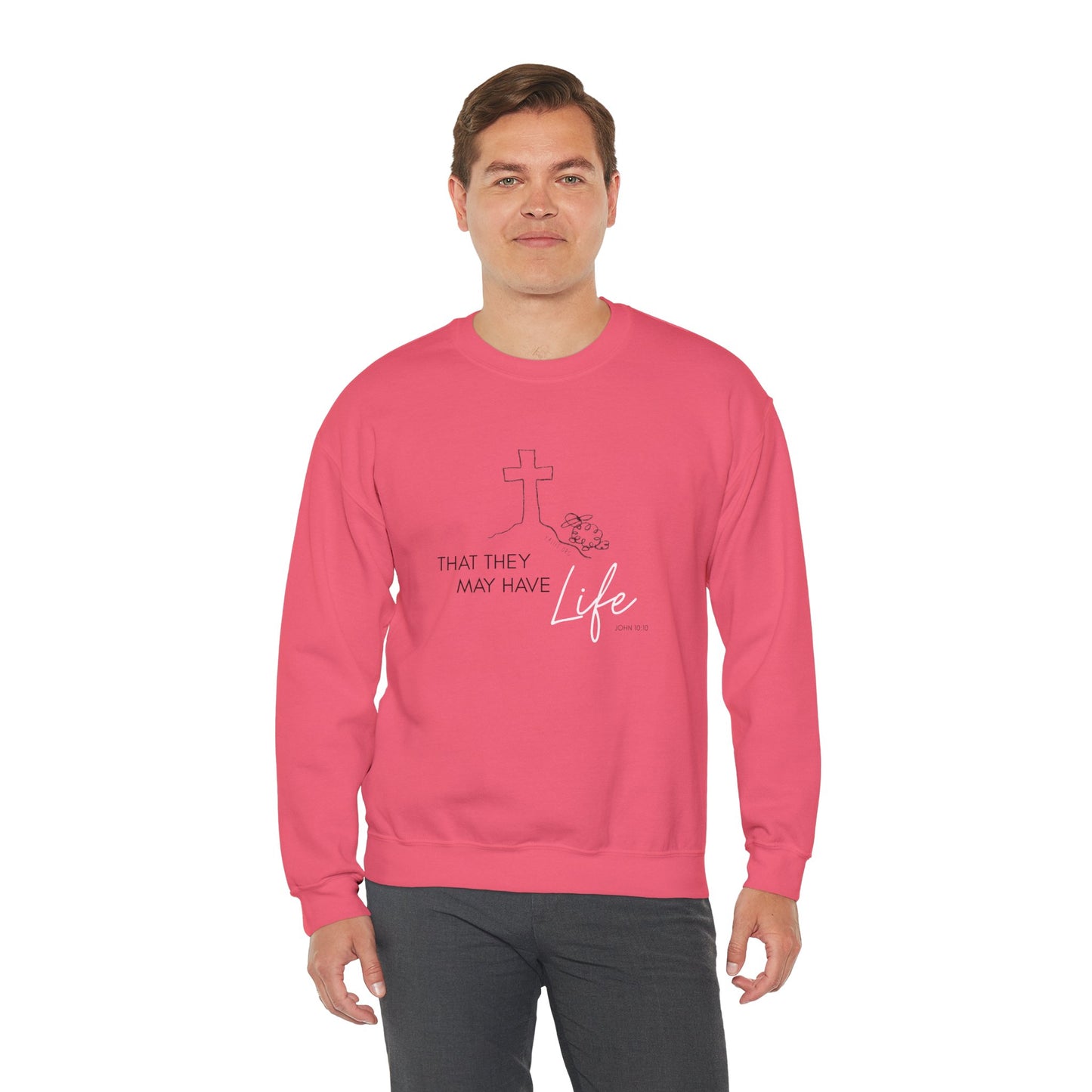 That They May Have Life Crewneck Sweatshirt