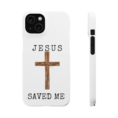 Jesus Saved Me Snap Cases