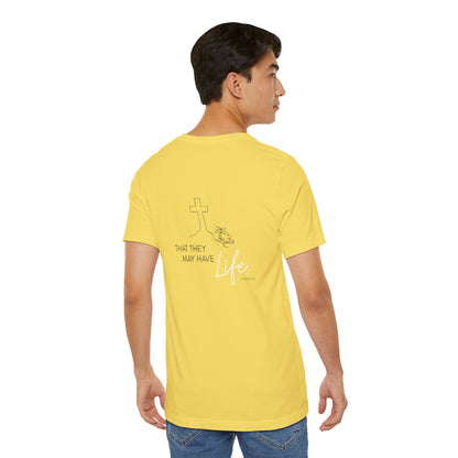 That They May Have Life Unisex Jersey Short Sleeve Tee