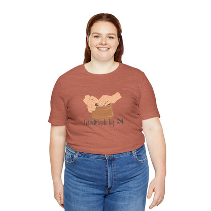 "Handmade by God" (pottery) Unisex Jersey Short Sleeve Tee