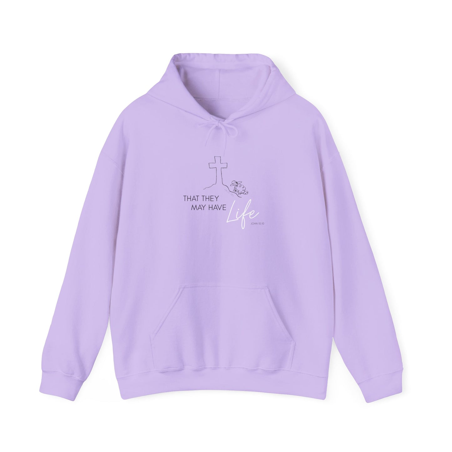 That They May Have Life Hooded Sweatshirt