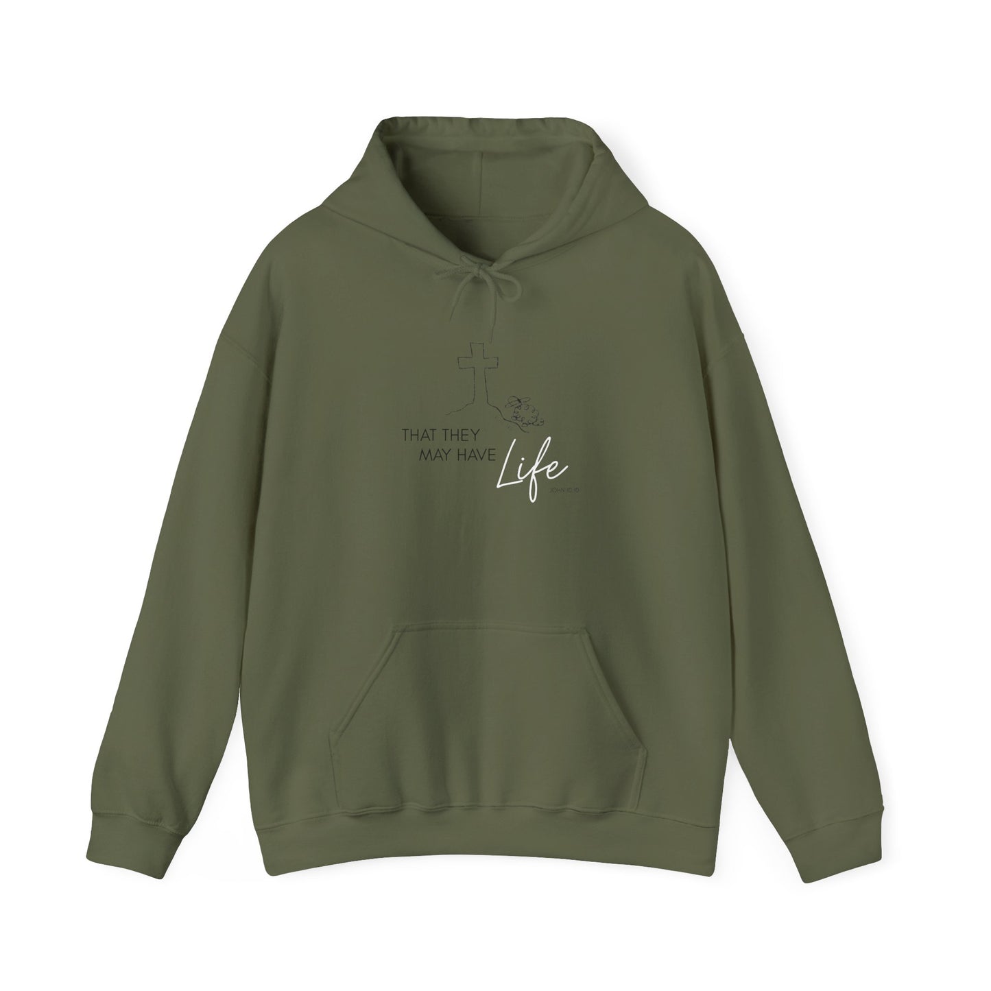 That They May Have Life Hooded Sweatshirt