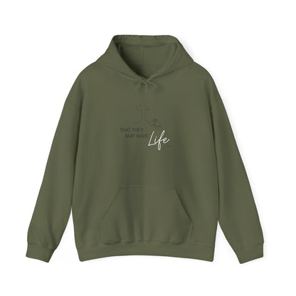 That They May Have Life Hooded Sweatshirt