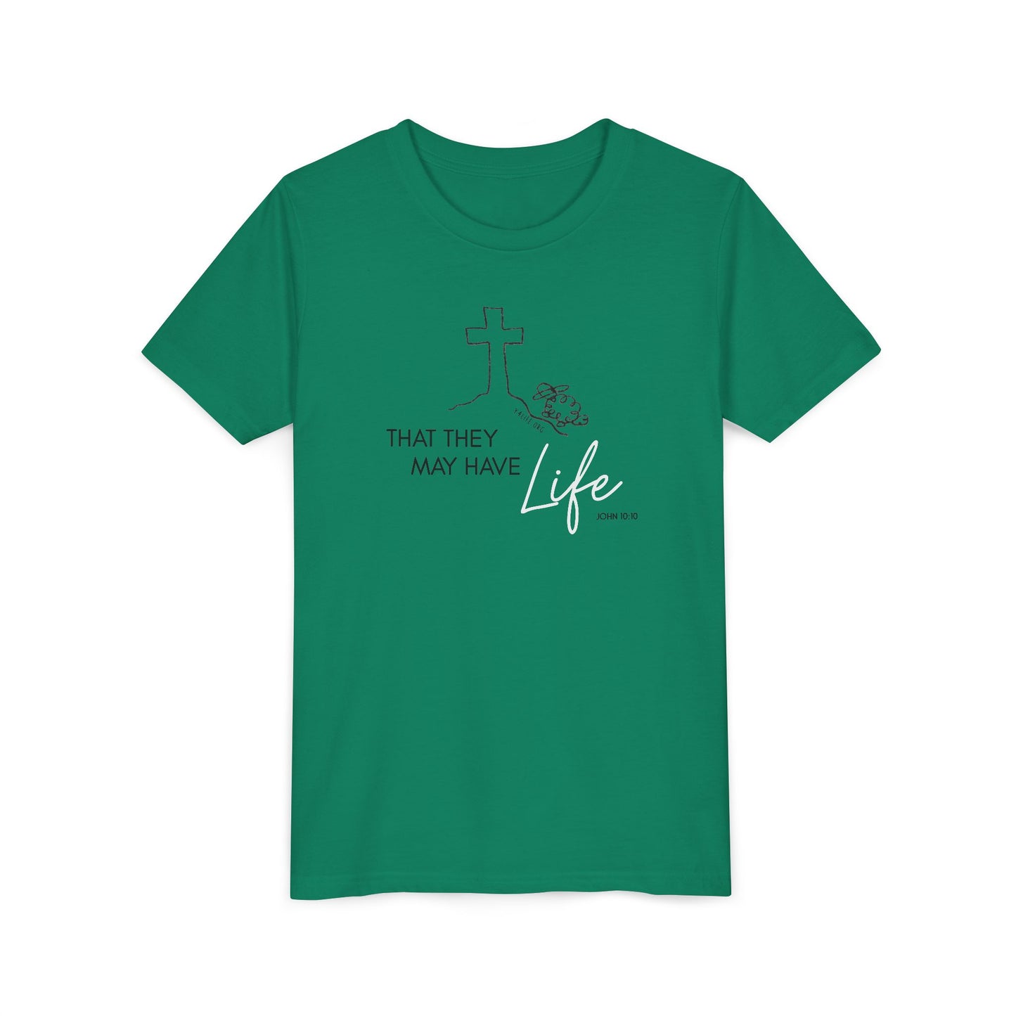 That They May Have Life Youth Short Sleeve Tee