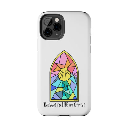 "Raised to Life in Christ" Tough Phone Cases