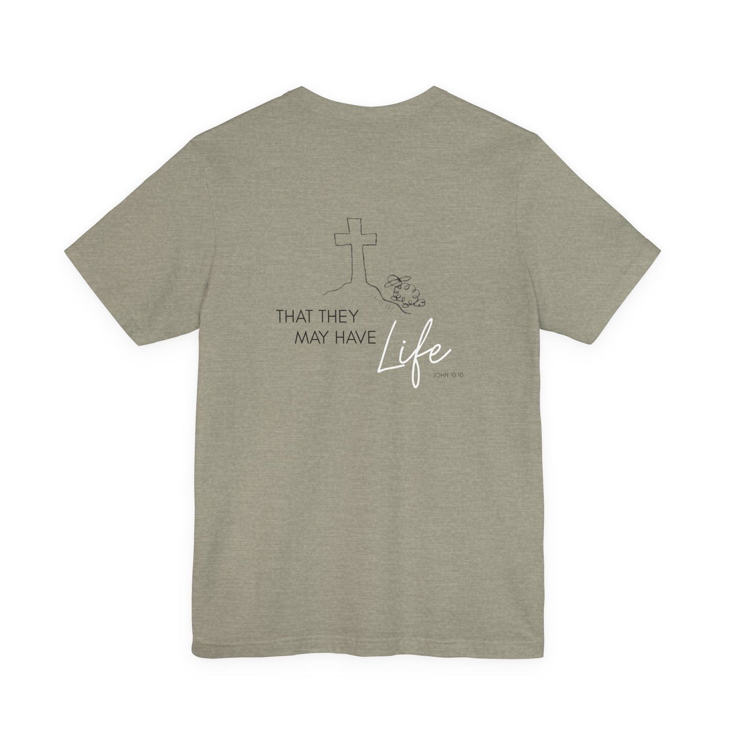 That They May Have Life Unisex Jersey Short Sleeve Tee