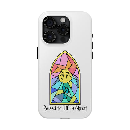 "Raised to Life in Christ" Tough Phone Cases