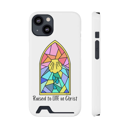 "Raised to Life in Christ" Phone Case With Card Holder