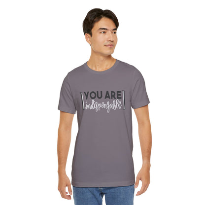You Are Indispensable Short Sleeve T-Shirt