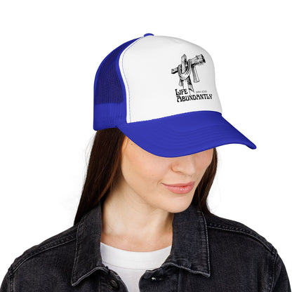 Life Abundantly Foam Trucker Hat