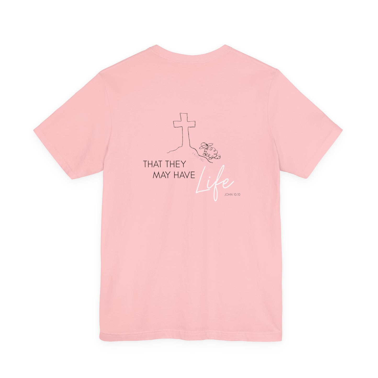 That They May Have Life Unisex Jersey Short Sleeve Tee
